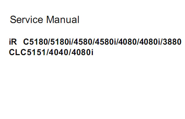 Canon imageRUNNER iRC3880, iRC4080, iRC4080i, iRC4580, iRC4580i, iRC5180, CLC4040, CLC4080i, CLC5151 Copiers Service Manual and Parts Catalog