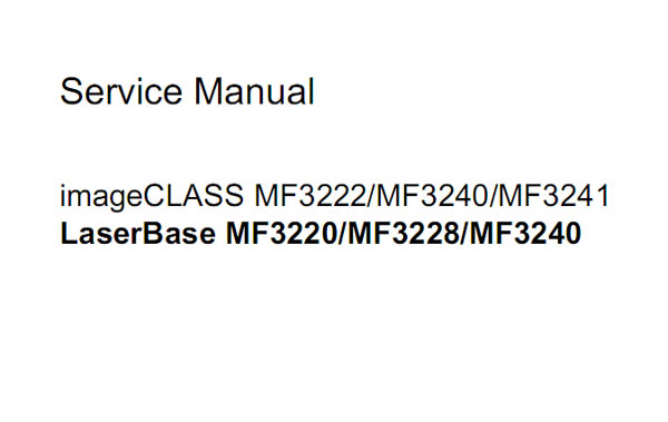 CANON imageCLASS LaserBase MF3220, MF3222, MF3228, MF3240, MF3241 Service Manual, Circuit Diagram  and Parts Catalog