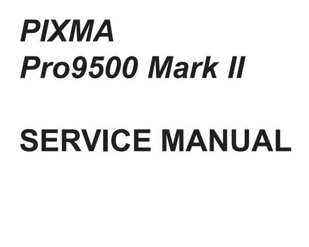 CANON Pixma PRO 9500 Mark II printer<br> Service Manual and Parts Catalog