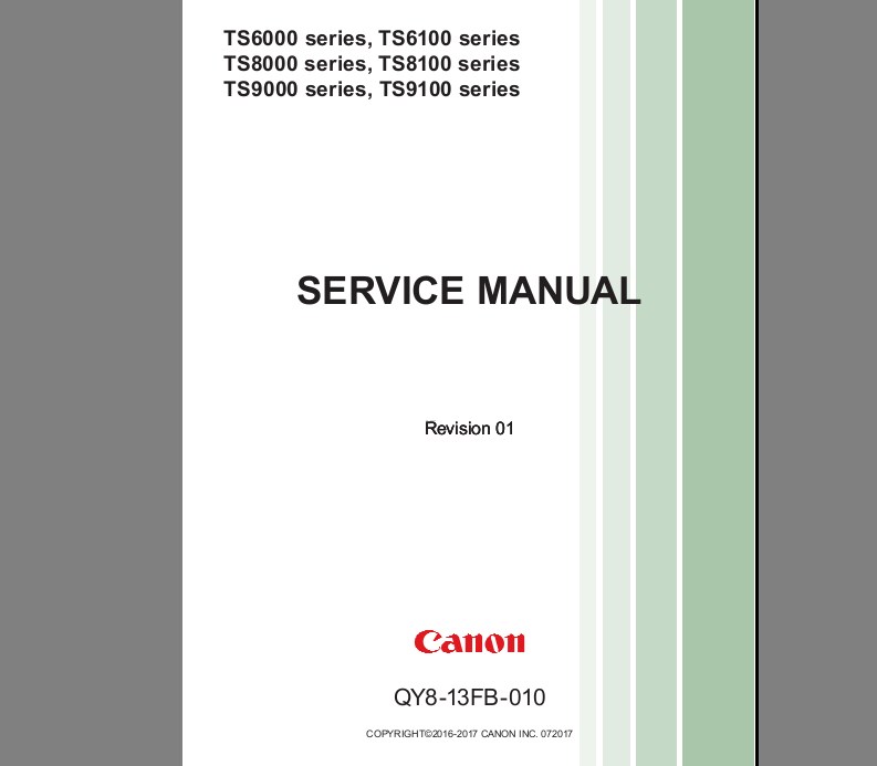 Canon TS6000 series, TS6100 series TS8000 series, TS8100 series TS9000 series, TS9100 series printers Service Manual