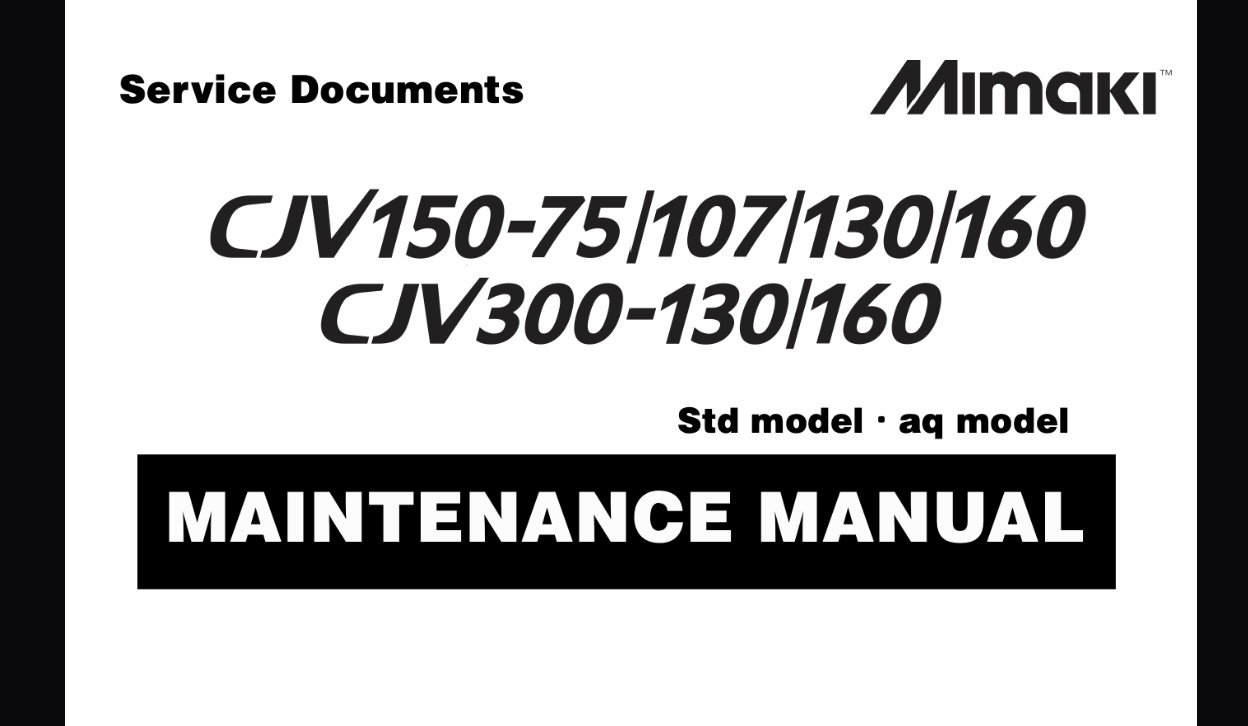Mimaki CJV150-75, CJV150-107, CJV150-130, CJV150-160, CJV300-130, CJV300-160 Maintenance Manual