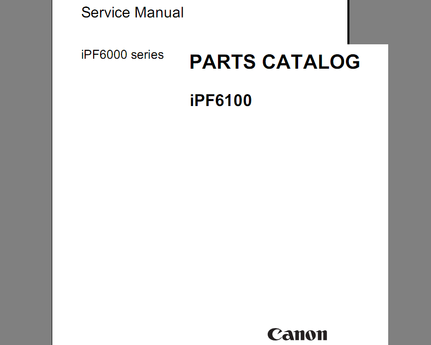 CANON iPF6000 Series, iPF6100 Service Manual and Parts Catalog